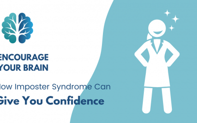 Encourage Your Brain: How Impostor Syndrome Can Give You Confidence