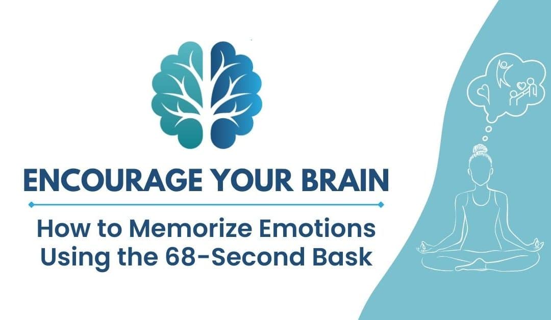 How to Memorize Emotions Using the 68-Second Bask