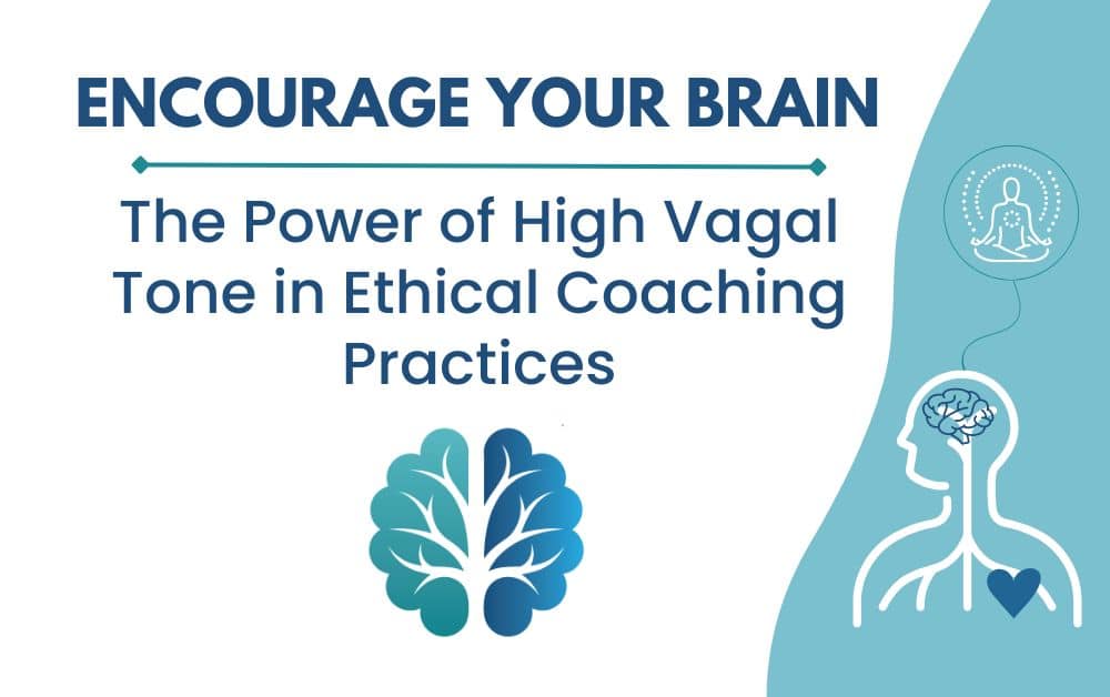 The Power of High Vagal Tone in Ethical Coaching Practices
